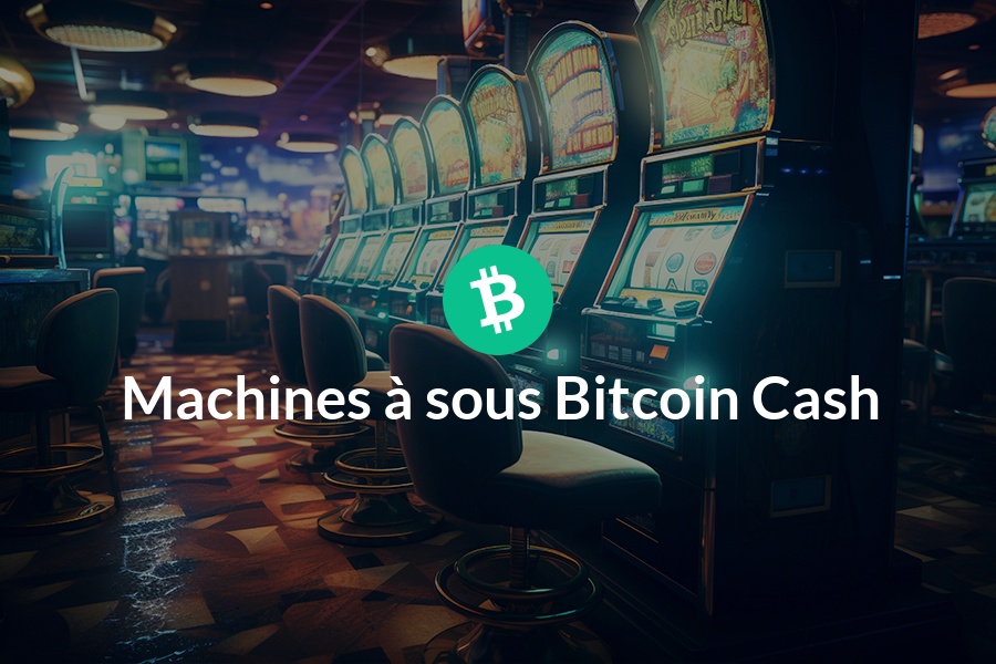 Machines à sous bitcoin-cash