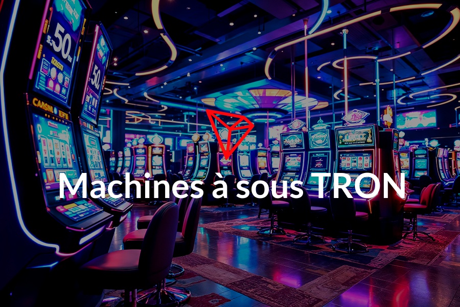Machines à sous tron